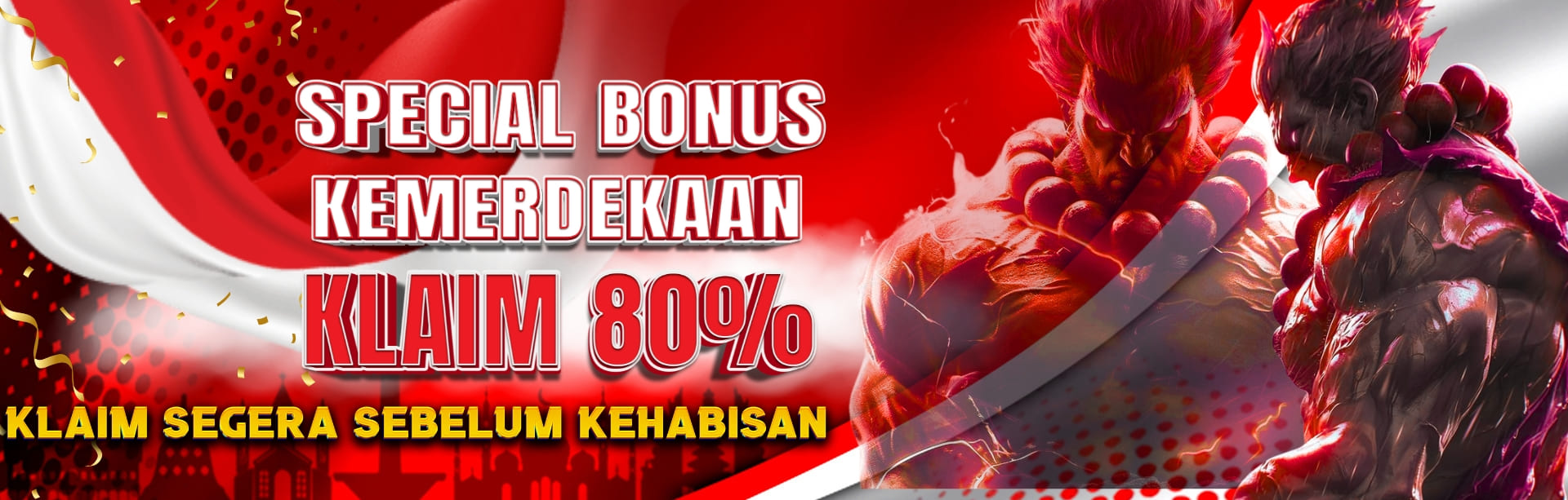 SPESIAL BONUS KEMERDEKAAN 80%